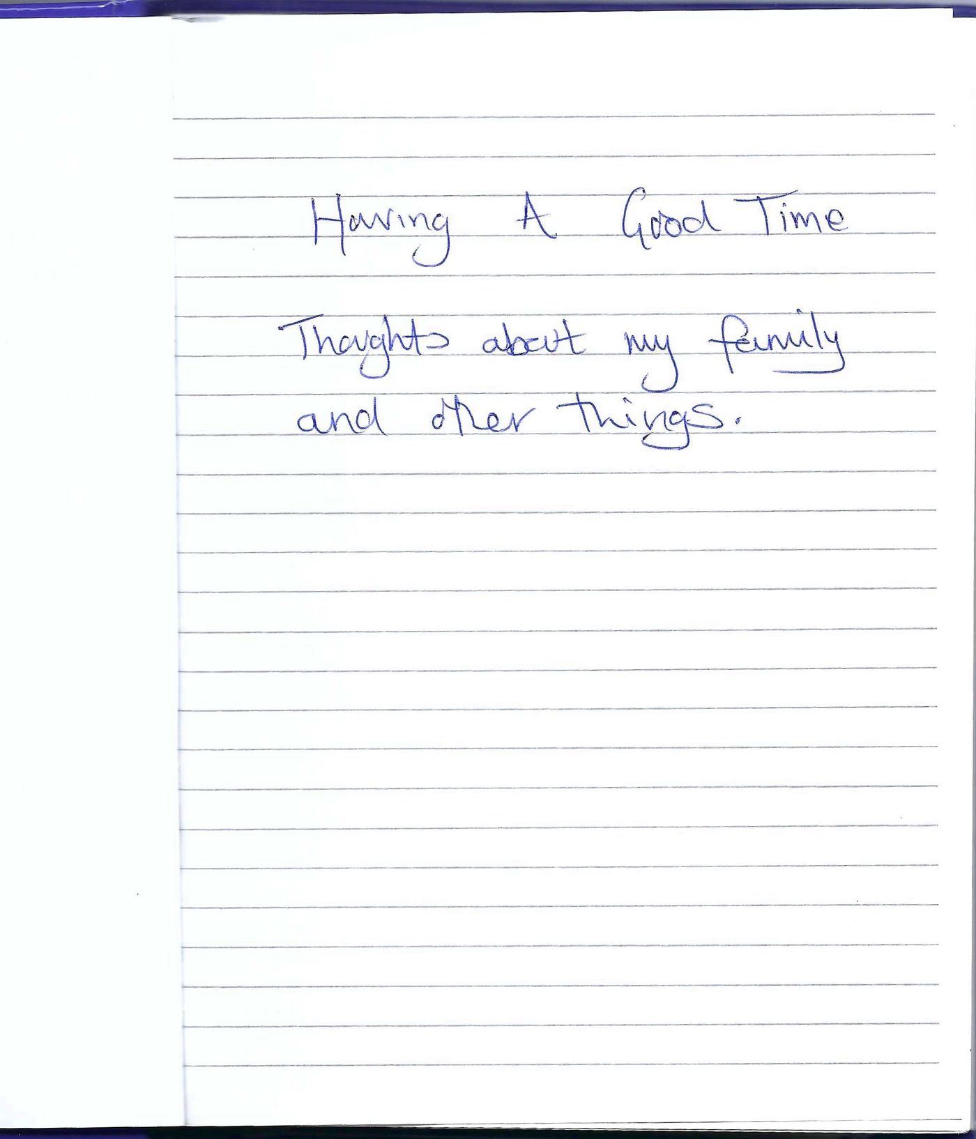 The handwritten title of the journal - the text reads: 'Having a good time. Thoughts about my family and other things.'